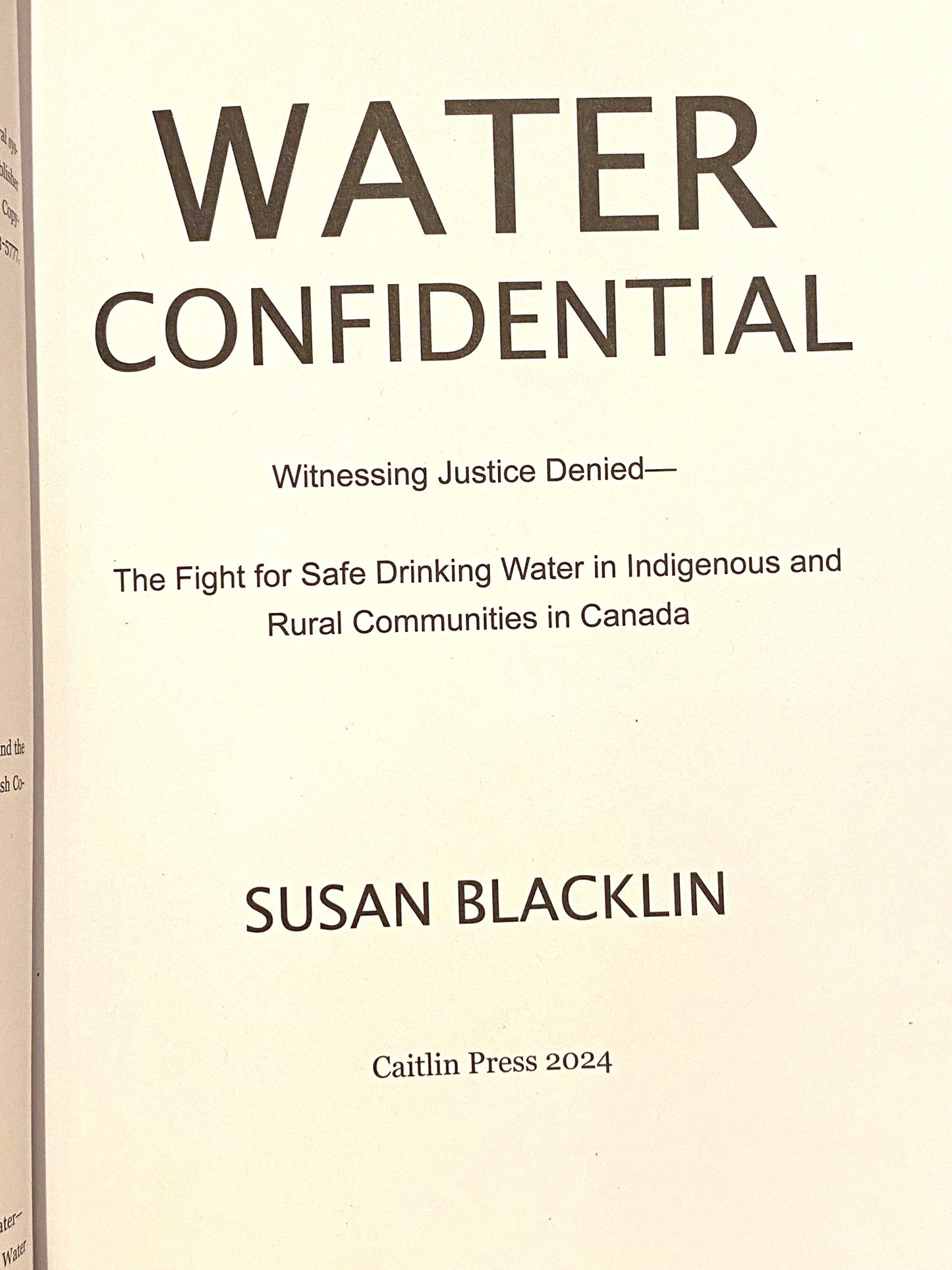 Water Confidential: Witnessing Justice Denied—The Fight for Safe Drinking Water in Indigenous and Rural Communities in Canada