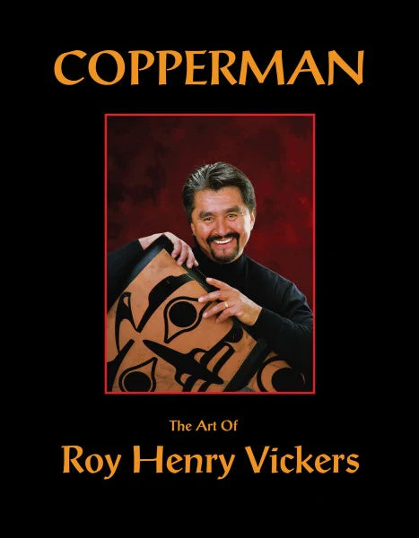 Copperman - The Art of Roy Henry Vickers - Roy Henry Vickers - Book - Pentlatch Gallery - Aboriginal Art - Parksville, BC, Canada