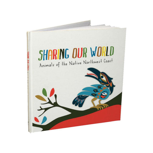 Hard Cover Book - Sharing Our World - Various Artists - Book - Pentlatch Gallery - Aboriginal Art - Parksville, BC, Canada