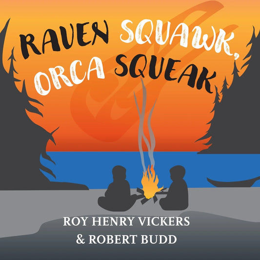 Raven Squawk, Orca Squeak- Book by Roy Henry Vickers & Robert Budd - Roy Henry Vickers - Book - Pentlatch Gallery - Aboriginal Art - Parksville, BC, Canada